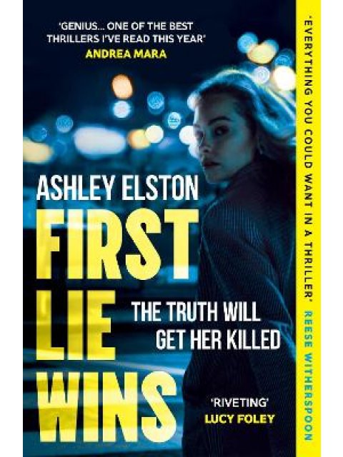 FIRST LIE WINS : THE NO. 1 NEW YORK TIMES BESTSELLER AND SUNDAY TIMES THRILLER OF THE MONTH PB