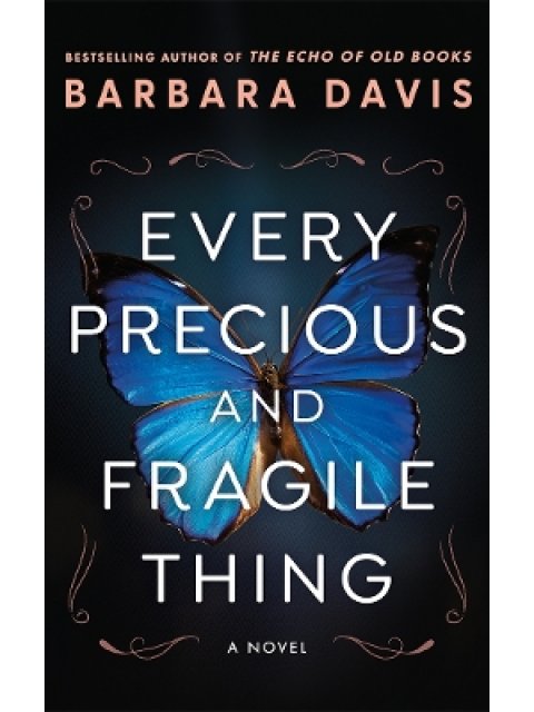 EVERY PRECIOUS AND FRAGILE THING : A NOVEL PB