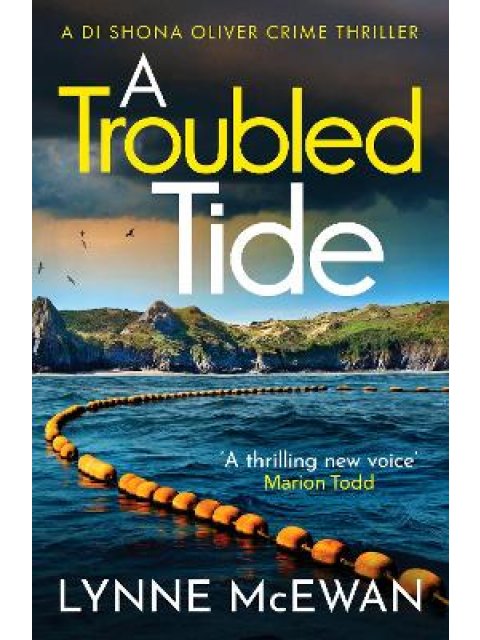 A TROUBLED TIDE : A GRIPPING POLICE PROCEDURAL FROM AN EXCITING NEW VOICE IN SCOTTISH CRIME PB