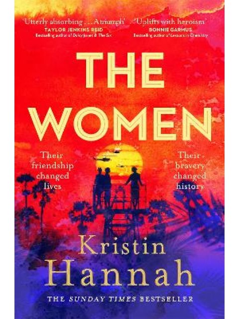 THE WOMEN : THE INSTANT SUNDAY TIMES BESTSELLER FROM THE AUTHOR OF THE NIGHTINGALE PB