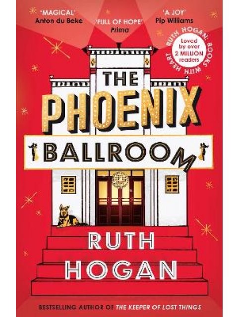 THE PHOENIX BALLROOM : THE BRAND-NEW EMOTIONAL AND UPLIFTING READ FROM THE BESTSELLING AUTHOR OF THE