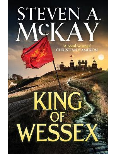KING OF WESSEX : AN IMMERSIVE AND THRILLING MEDIEVAL HISTORICAL ADVENTURE PB