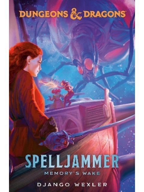 DUNGEONS & DRAGONS: SPELLJAMMER: MEMORY'S WAKE HC
