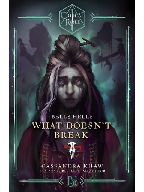 CRITICAL ROLE: BELLS HELLS - WHAT DOESN'T BREAK TPB