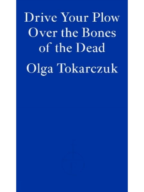 DRIVE YOUR PLOW OVER THE BONES OF THE DEAD PB