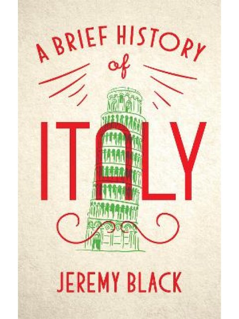 A Brief History of Italy : Indispensable for Travellers