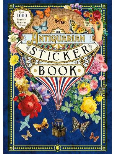 The Antiquarian Sticker Book : An Illustrated Compendium of Adhesive Ephemera HC