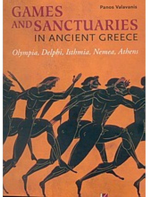 GAMES AND SANCTUARIES IN ANCIENT GREECE OLYMPIA, DELPHI, ISTHMIA, NEMEA, ATHENS
