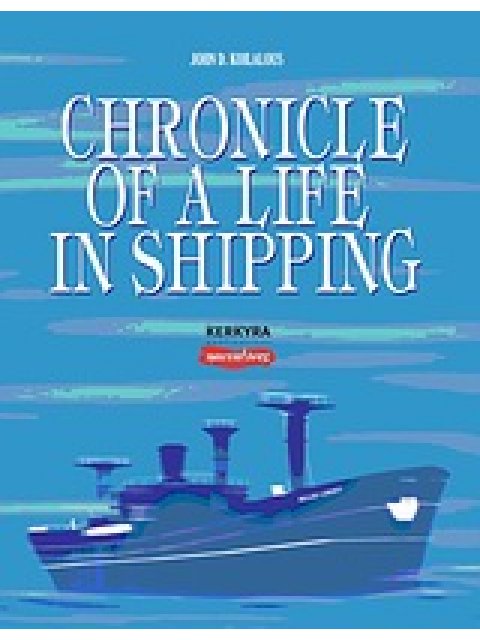 CHRONICLE OF A LIFE IN SHIPPING