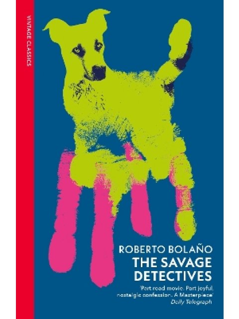 VINTAGE CLASSICS : THE SAVAGE DETECTIVES PB