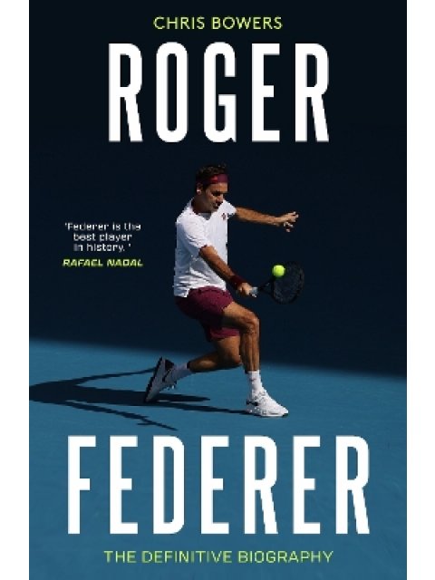 ROGER FEDERER : THE DEFINITIVE BIOGRAPHY