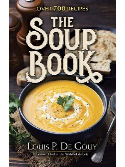 THE SOUP BOOK: OVER 700 RECIPES