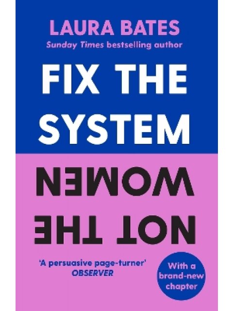 FIX THE SYSTEM, NOT THE WOMEN