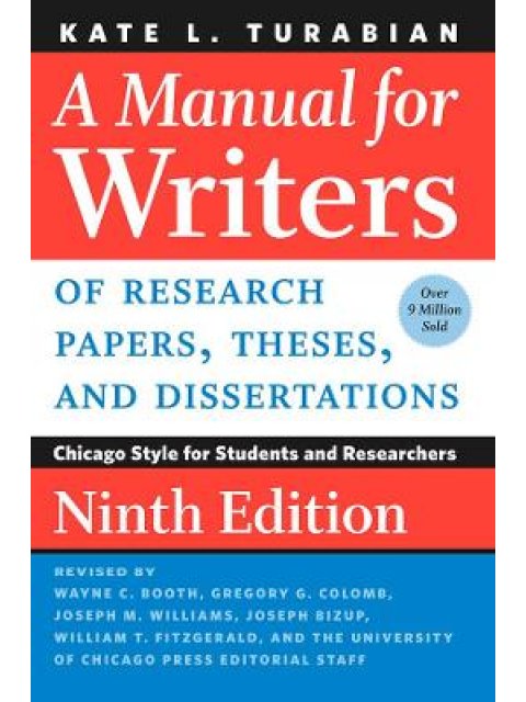 A MANUAL FOR WRITERS OF RESEARCH PAPERS, THESES, AND DISSERTATIONS 9TH ED