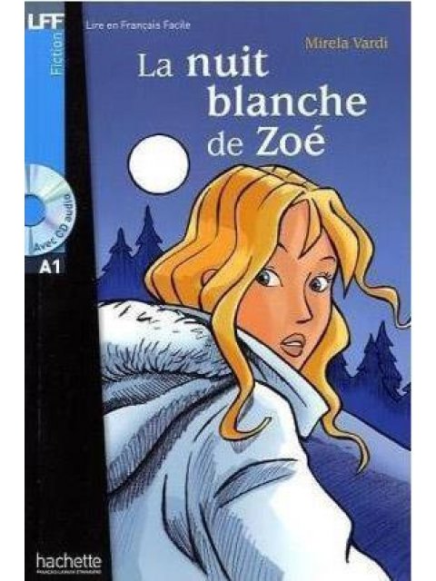 LFF HACHETTE OFFRE 2 A1 (+ CD) (LA NUIT BLANCHE DE ZOE+LE MATCH DE THOMAS+LE TOUR DU MONDE EN 80 JOU