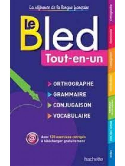 BLED TOUT-EN-UN : ORTHOGRAPHE - GRAMMAIRE - CONJUGAISON - VOCABULAIRE
