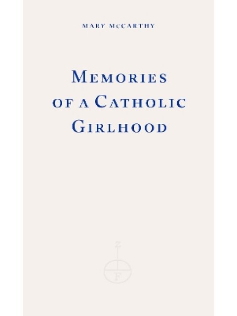 Memories of a Catholic Girlhood PB