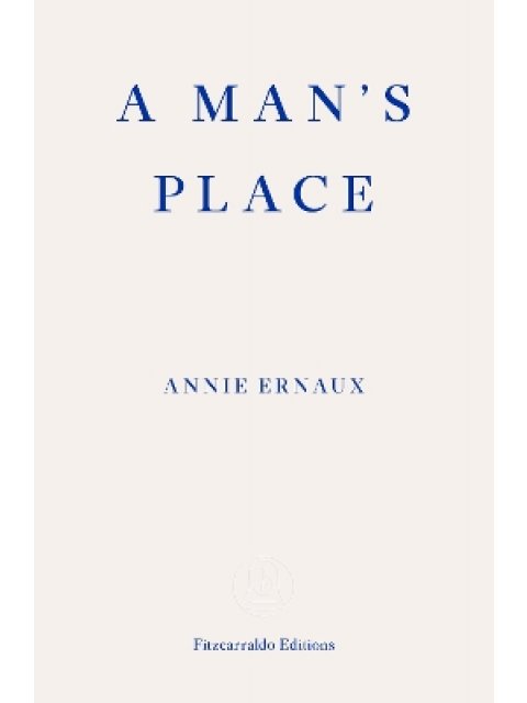 A Man's Place – WINNER OF THE 2022 NOBEL PRIZE IN LITERATURE PB