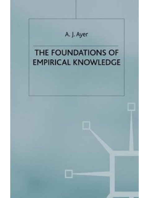 THE FOUNDATIONS OF EMPIRICAL KNOWLEDGE