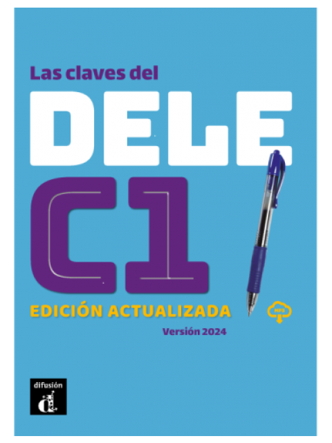 LAS CLAVES DEL NUEVO DELE C1 ALUMNO ED.ACTUALIZADA VERSION 2024