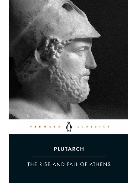 PENGUIN CLASSICS : The Rise And Fall of Athens PB