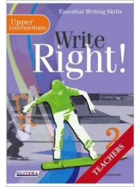 WRITE RIGHT 2 UPPER-INTERMEDIATE TCHR'S 2019