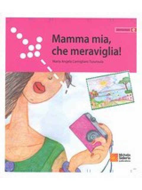 MAMMA MIA,CHE MERAVIGLIA!