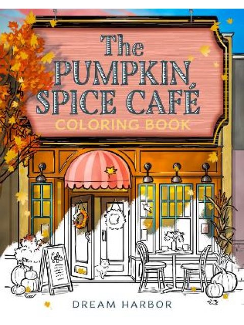 Dream Harbor — THE PUMPKIN SPICE CAFÉ COLORING BOOK PB