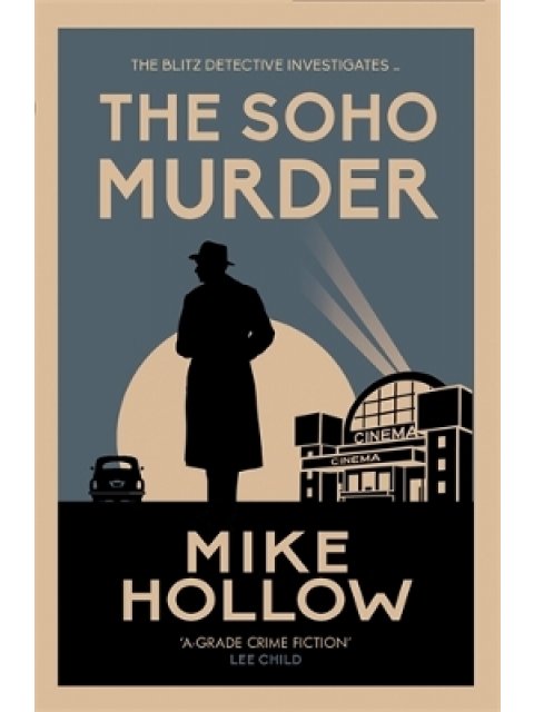 THE SOHO MURDER : THE ENTHRALLING WARTIME MURDER MYSTERY PB
