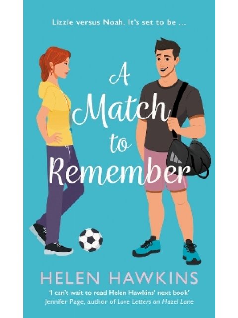 A MATCH TO REMEMBER : AN UPLIFTING FOOTBALL ROMANCE SET IN THE HEART OF THE COTSWOLDS PB