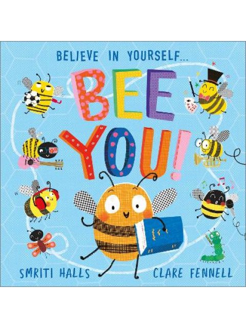 BEE YOU! : BELIEVE IN YOURSELF PB