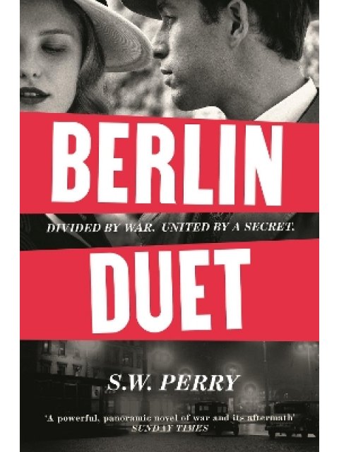 BERLIN DUET : 'A POWERFUL, PANORAMIC NOVEL OF WAR AND ITS AFTERMATH' SUNDAY TIMES PB
