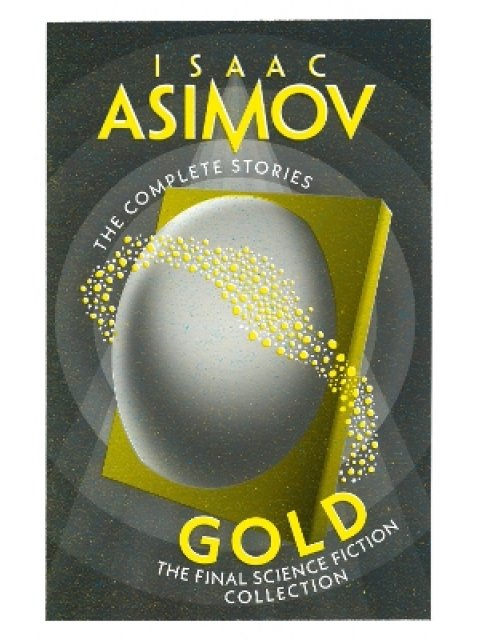 GOLD : THE FINAL SCIENCE FICTION COLLECTION PB
