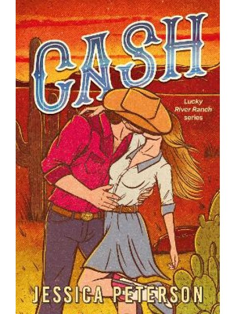 CASH : A NEW MUST-READ, WILDLY SEXY, ENEMIES-TO-LOVERS SMALL-TOWN COWBOY ROMANCE PB