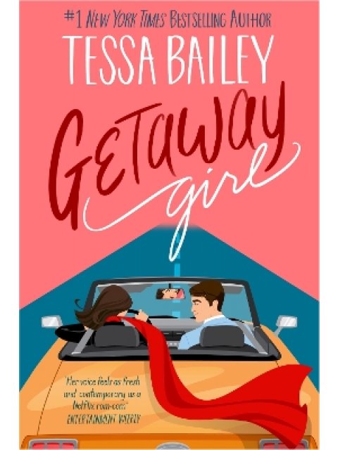GETAWAY GIRL : OPPOSITES ATTRACT IN THIS SLOW-BURN, SPICY ROMANCE PB