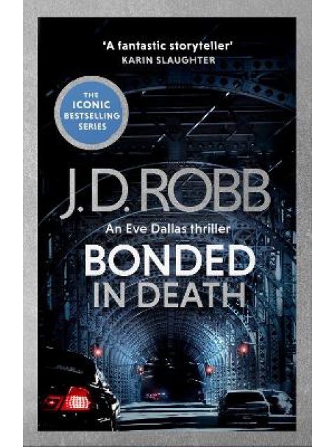 BONDED IN DEATH: AN EVE DALLAS THRILLER (IN DEATH 60) PB