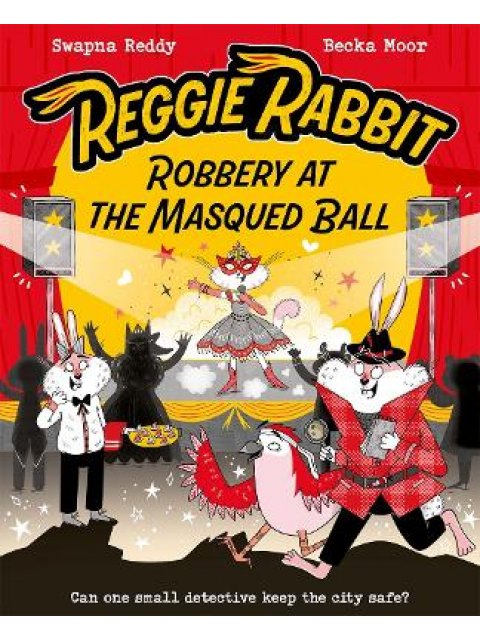 REGGIE RABBIT: ROBBERY AT THE MASQUED BALL PB