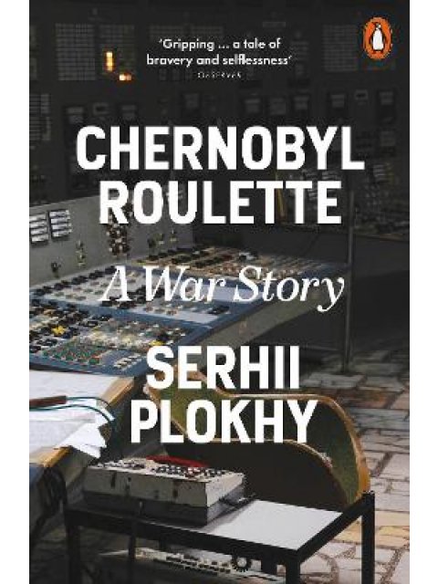 CHERNOBYL ROULETTE : A WAR STORY PB