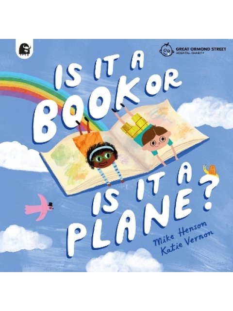 IS IT A BOOK OR IS IT A PLANE? : CREATED IN PARTNERSHIP WITH THE PLAY TEAM AT GREAT ORMOND STREET HO