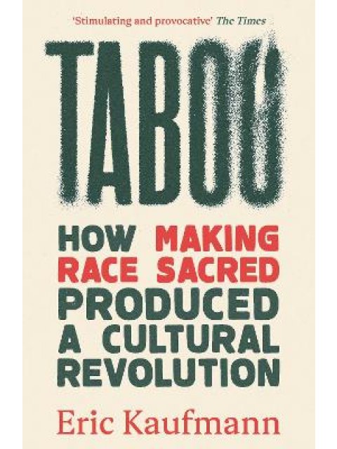 TABOO : HOW MAKING RACE SACRED PRODUCED A CULTURAL REVOLUTION PB