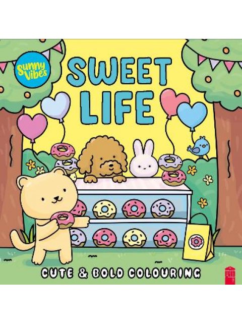 SUNNY VIBES: SWEET LIFE - CUTE & BOLD COLOURING