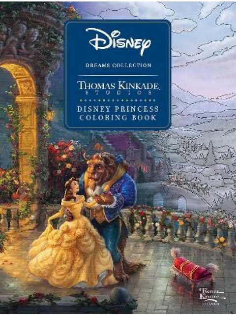 DISNEY DREAMS COLLECTION THOMAS KINKADE STUDIOS DISNEY PRINCESS COLORING BOOK PB