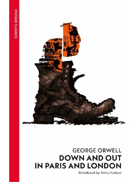 VINTAGE CLASSICS : Down and Out in Paris and London PB