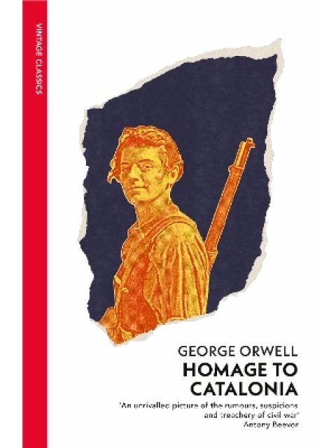 VINTAGE CLASSICS : Homage to Catalonia PB