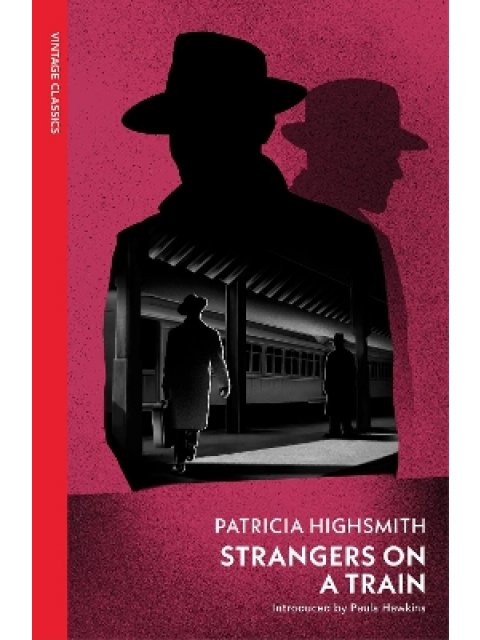 VINTAGE CLASSICS : Strangers on a Train PB