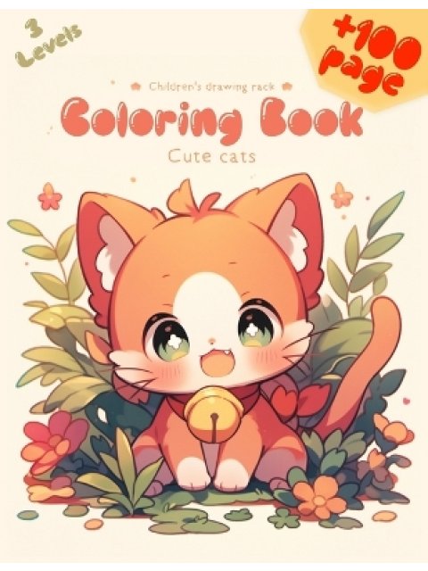 Cute Cats Coloring Book : Explore 100+ Adorable Felines, Playful Kittens, Cozy Cat Scenes & Whimsica