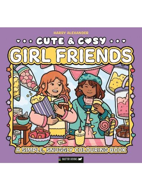 Cute & Cosy: Girl Friends : A Simple, Snuggly Colouring Book