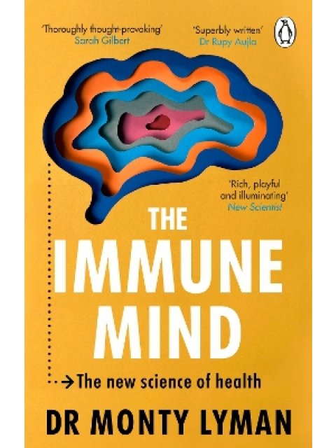 The Immune Mind : The new science of health