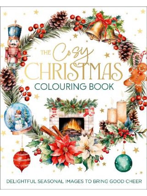 The Cosy Christmas Colouring Book : Delightful images for seasonal cheer