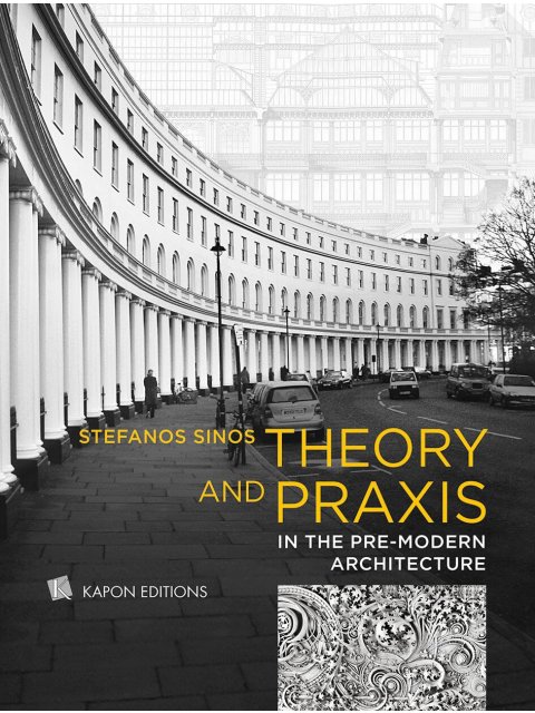 THEORY AND PRAXIS IN THE PRE-MODERN ARCHITECTURE- hard cover